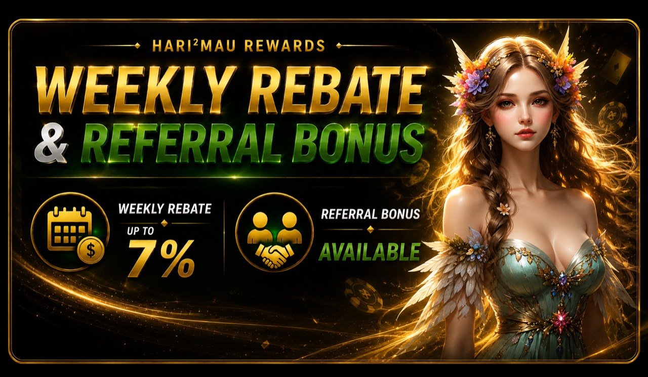 HARI²MAU Rewards — Weekly Rebate sehingga 7%, Referral Bonus tersedia